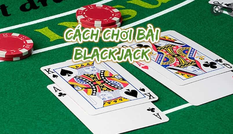 Luật chơi bài Blackjack